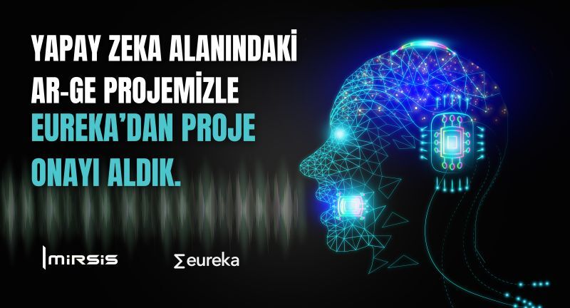 Yapay Zeka Alanındaki Ar-Ge Projemizle Eureka'dan Proje Onayı Aldık